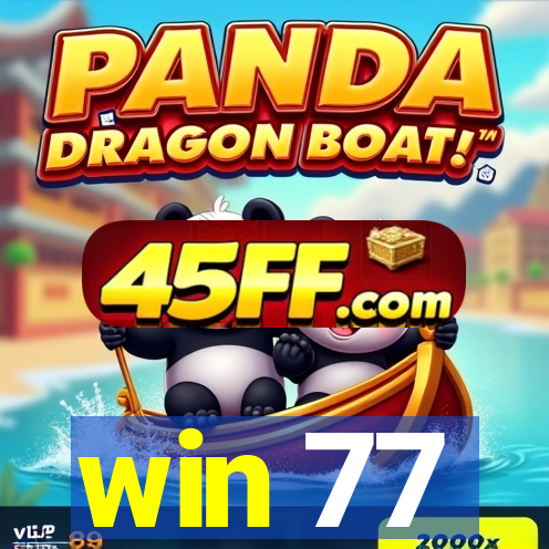 win 77